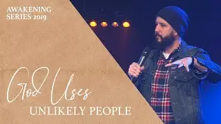 God Uses Unlikely People  |  Ps. Josh Turner