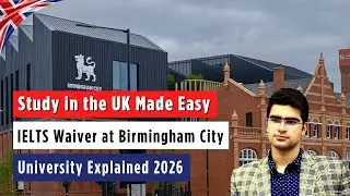 Study in the UK Made Easy | IELTS Waiver at Birmingham City University Explained 2026