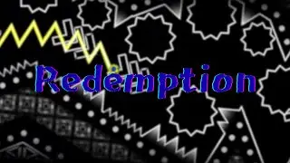 Redemption by ZestWagon [Extreme Demon] | Geometry Dash