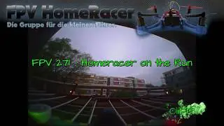 FPV 271 - HomeRacer on the Run