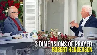 3 Dimensions of Prayer - Robert Henderson on The Jim Bakker Show