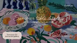 4K Impressionist Art -  Fruit Still Life Screensaver | bold modern Frame TV & Background (No Audio)