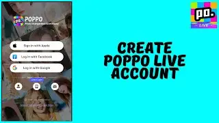 Как создать аккаунт в Poppo Live