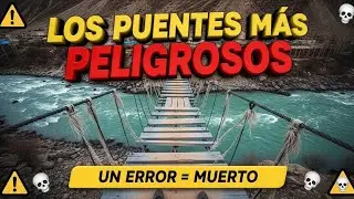 Los 5 Puentes M&aacute;s Peligrosos del Mundo | Un Error = Muerte
