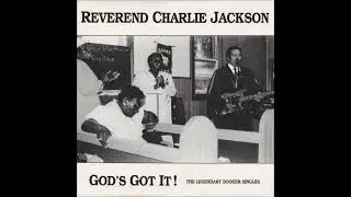 Reverend Charlie Jackson - God's Got It