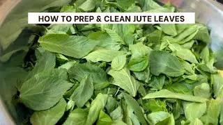 How to Prep Jute Leaves (Khudhra, Molokhia, Mrenda)