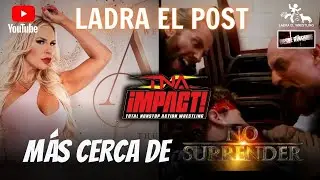 DEBUT DE DANA BROOKE (ASH BY ELEGANCE) | GRIZZLED YOUNG VETS EN PELEA BEST OF 3  | TNA NO SURRENDER