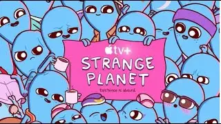 Strange Planet (2023) Existence is Absurd... Funny Animated Series Trailer by Apple TV