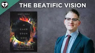 The Beatific Vision with Samuel Parkison