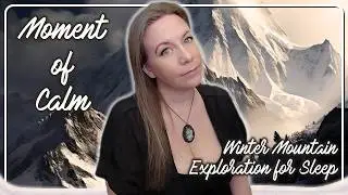 Soft Spoken Deep Mountain Exploration - British Accent, Fire Sounds, ASMR for Relaxation & Sleep