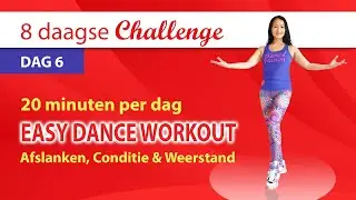 Dag 6 💥𝟴 𝗗𝗔𝗔𝗚𝗦𝗘 𝗖𝗛𝗔𝗟𝗟𝗘𝗡𝗚𝗘💥 Easy Dance Workout voor Afslanken en Conditie | Dance Passion
