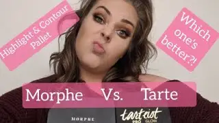 Tarte vs. Morphe - Contour and Highlight Pallet Showdown!