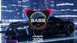 EDM REMIX 2026  | CAR MUSIC 🚗🎶 SUPER BASS BOOSTED | NIGHT DRIVE 😎 | WORKOUT & PARTY MIX 💪