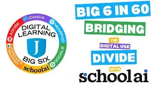 Big 6 in 60: Bridging the Digital Use Divide with SchoolAI