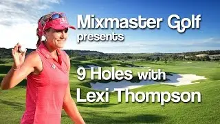 Lexi Thomson - 9h LPGA North Texas Shootout - Mixmaster Golf
