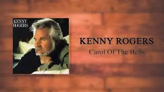 Kenny Rogers - Carol Of The Bells