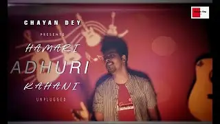 Hamari Adhuri Kahani | Title Song (Unplugged Cover) | Chayan Dey | Arijit Singh | Jeet Gannguli