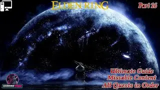 ELDEN RING: All Quests in Order + Missable Content - Ultimate Guide - Part 16 (4K UHD)