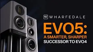 Wharfedale EVO5 Series: The Sound of Progress