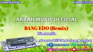 BANG EDO - RIA AMELIA [KARAOKE] REMIX SX KN7000 ARZAH MUSIC OFFICIAL
