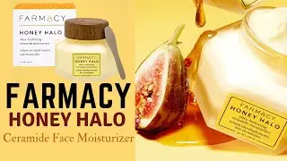 The Truth About Farmacy Halo Honey Moisturizer Revealed