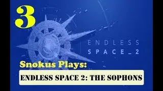 Snokus plays: Endless Space 2 - A Beautiful Sophony [Episode 3]