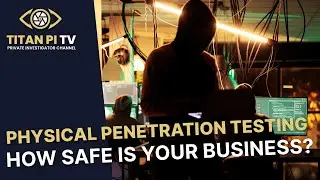 Physical Penetration Testing How Safe Is Your Business?