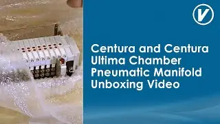 Centura and Centura Ultima Chamber Pneumatic Manifold Unboxing Video