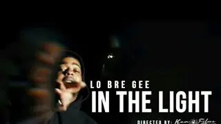 Lo Bre Gee -IN The Light @kerofilms