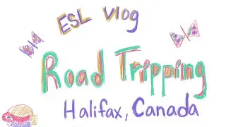 Road Tripping to Halifax, Canada