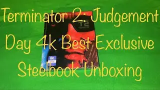 Terminator 2: judgement Day 4k Steelbook Unboxing (Best Buy Exclusive)