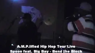 Bend the Block by Spoon Feat Big Bay A.M.P.lified Hip Hop Tour