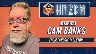 Cam Banks from Fandom Tabletop Interview - How Not to Dungeon Master S01E09