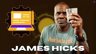 Using the Latest Technology to the Fullest with James Hicks