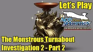 [Let's Play] Ace Attorney: Dual Destinies - The Monstrous Turnabout Part 10