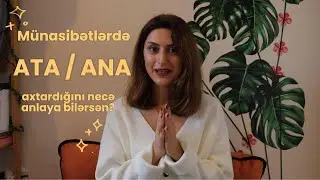 Münasibətlərdə ATA yoxsa ANA axtardığını necə anlaya bilərsən? / Sən də, mən də YouTube xoş gəldik!