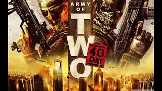 [Прохождение] Army of Two: The 40th Day (Без комментариев)