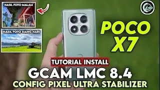 Terbaru 2026 🔥 Cara Pasang Gcam Lmc 8.4 Poco X7 Config Pixel Ultra Stabilizer Hasil Nya Jernih !