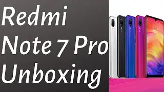 Redmi Note 7 Pro Unboxing