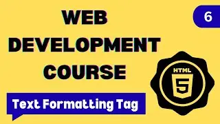 6. HTML Text Formatting Tag | HTML Tutorial for Beginners | HTML5 Full Course