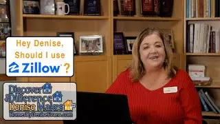Denise, should I use Zillow to estimate my value?  No way! Discover the Difference Denise Makes!