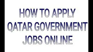 How to Apply Qatar Government Jobs 2020