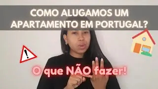 ARRENDAMENTO EM PORTUGAL 2022 | COMO CONSEGUIMOS ARRENDAR UM APARTAMENTO EM PORTUGAL