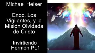 Michael Heiser - El Ministerio de Jesus y los Vigilantes de Enoc Pt.1