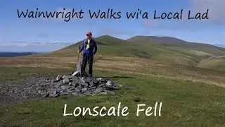 Lonscale Fell   Wainwright Walks wi'a Local Lad