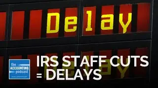 IRS Slashes IT and Modernization Teams as Processing Delays Skyrocket