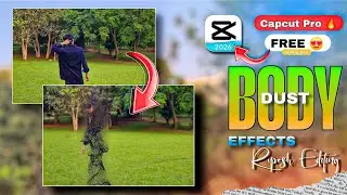 Instagram Trending Reels Editing Tutorial | Body Dust Effects | Capcut Editing | Rupesh Editing 