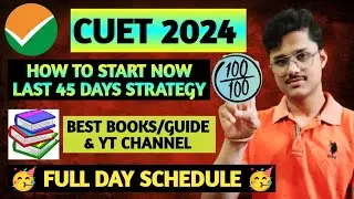 🥰CUET 2024 PREPARATION STRATEGY, TIMETABLE, BOOKS, YOUTUBE CHANNEL TO STUDY FROM AND IMPORTANT TIPS