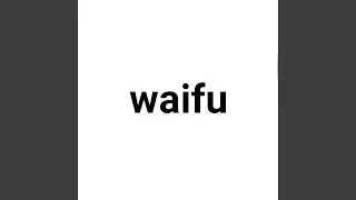 Waifu