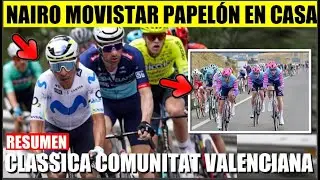 NAIRO Quintana MOVISTAR PAPELON EN CASA RESUMEN CLASSICA COMUNITAT VALENCIANA 2026